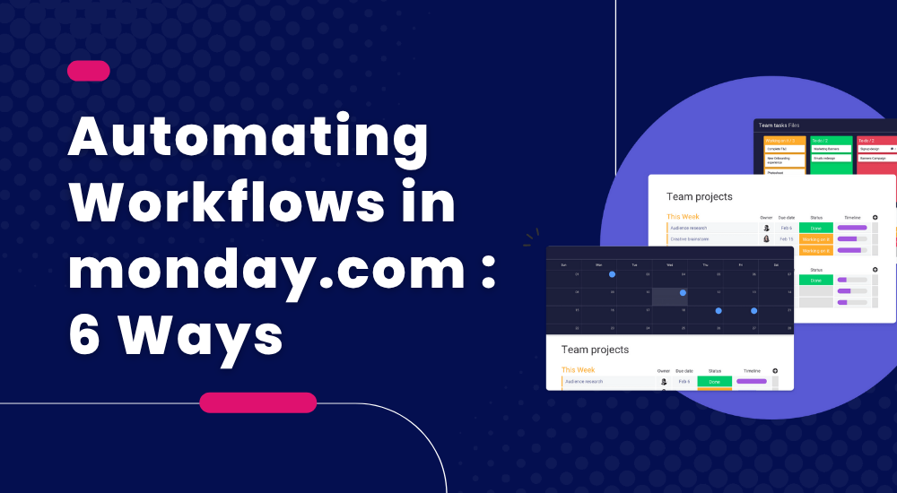 Automating Workflows in monday.com: 6 Ways
